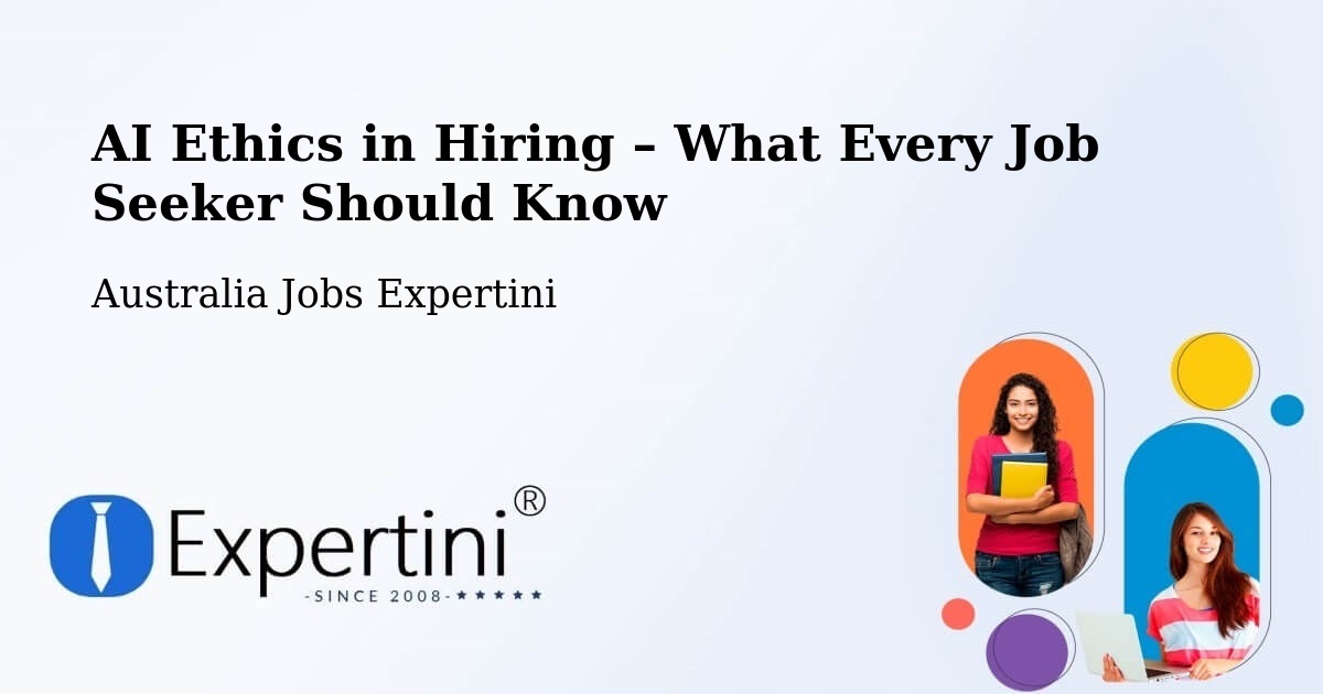 AI Ethics in Recruitment & Hiring – Devonport - Devonport, Australia Jobs Expertini